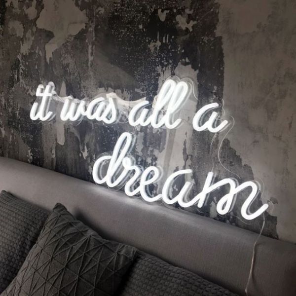 It Was All a Dream LED neon wall art  home decor shown against distressed wall  - from Custom Neon®