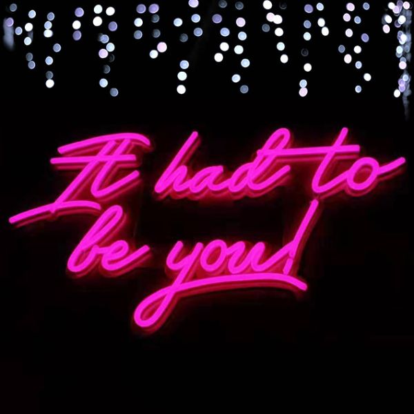 It had to be you LED neon wedding sign in pink - photo from CustomNeon.co.uk