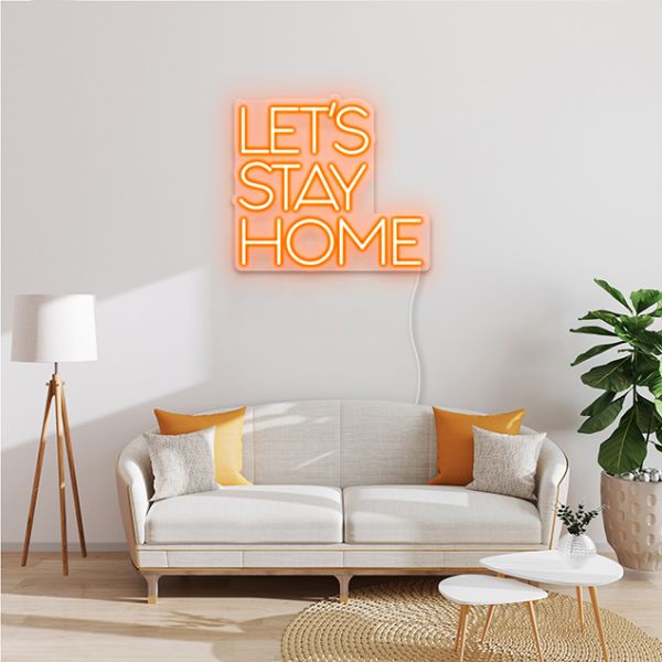 Let\'s Stay Home Sign by CUSTOM NEON® | LED Neon Wall Decor for Sale