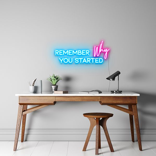 Remember Why You Started CUSTOM NEON® pre-designed LED Neon Sign in blue & pink wall mounted above a desk