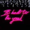 It had to be you LED neon wedding sign in pink - photo from CustomNeon.co.uk