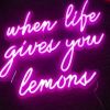 When Life Gives You Lemons pink neon flex sign on acrylic backboard - from Custom Neon