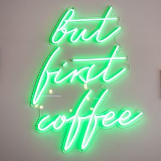 But First Coffee green Custom Neon® sign @pimlottandstrand