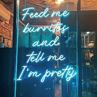Feed me burritos and tell me I'm pretty blue window sign @weekendsbk by Custom Neon®®
