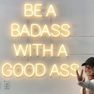 Be a Badass with a Good Ass Custom Neon® sign @maggietwardowski