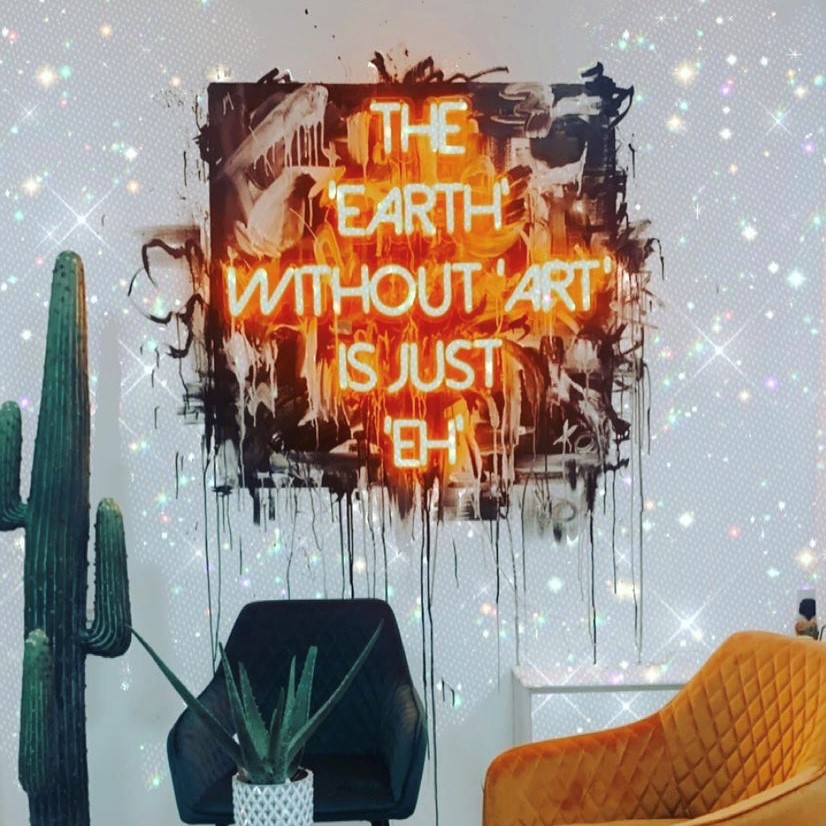 The Earth Without Art is Just Eh neon sign by @tiffanyannaart LED neon words by Custom Neon®