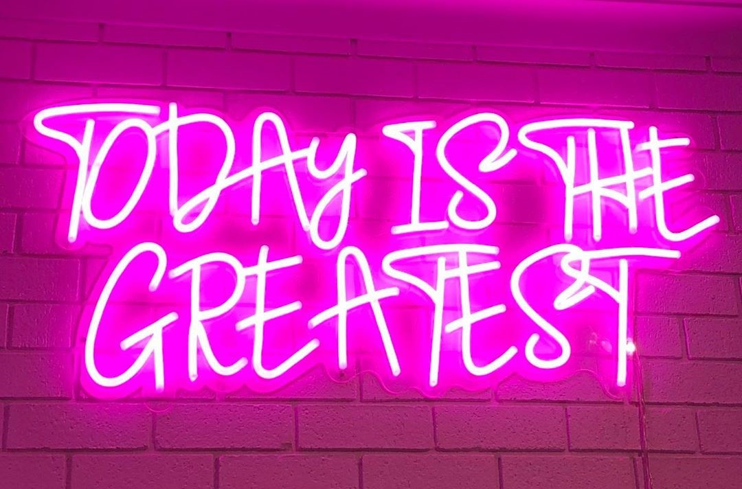 Today is the Greatest dark pink Custom Neon® quote sign
